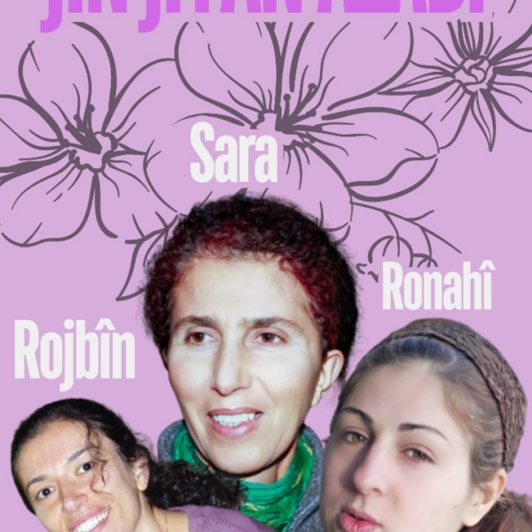 SARA, ROJBÎN, RONAHÎ – JIN JIYAN AZADÎ